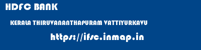 HDFC BANK  KERALA THIRUVANANTHAPURAM VATTIYURKAVU   ifsc code